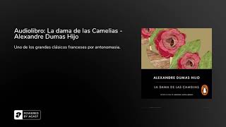 Audiolibro La dama de las Camelias  Alexandre Dumas Hijo [upl. by Akili]