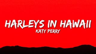 Katy Perry  Harleys In Hawaii Lyrics [upl. by Arihsak]