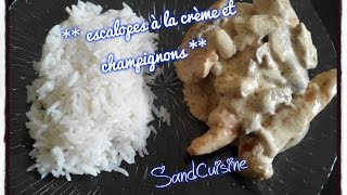 ESCALOPES A LA CREME ET CHAMPIGNONS [upl. by Trawets490]