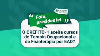 Fala presidente  O CREFITO1 aceita cursos de Terapia Ocupacional e de Fisioterapia por EAD [upl. by Nodnek647]