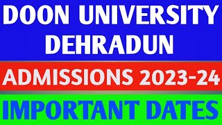 DOON UNIVERSITY DEHRADUN  ADMISSIONS  202324  IMPORTANT DATES [upl. by Lrad]