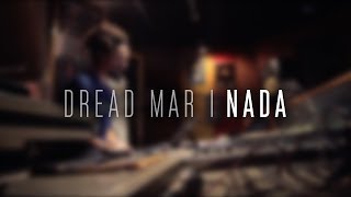 DREAD MAR I  Nada  Video Oficial [upl. by Isnam]