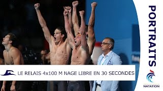 Le relais 4x100 m nage libre en 30 secondes  PORTRAITS [upl. by Asiulana875]