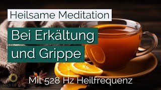 Meditation bei Erkältung und Grippe  mit 528 Hz HeilFrequenz  Selbstheilungskräfte aktivieren [upl. by Vudimir]