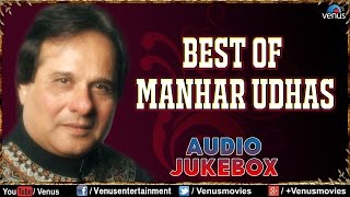 Song Of Manhar Udhas  Audio Jukebox  Ishtar Music [upl. by Aeikan]