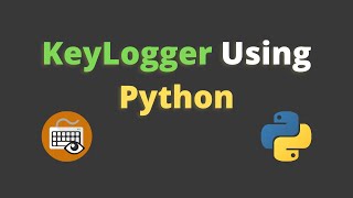 Key Logger  Create A KEY LOGGER Using Python  Complete Tutorial  Source Code [upl. by Sikleb]