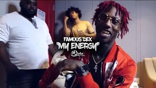 Famous Dex  quotMy Energyquot Official Music Video [upl. by Aihtniroc]