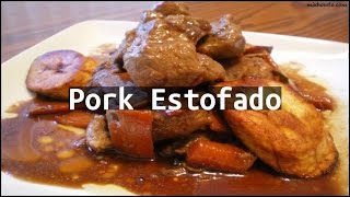 Recipe Pork Estofado [upl. by Ime884]