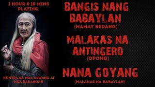 MAMAY BEDANGOPONG AT NANA GOYANG MALAKAS NA MGA BABAYLAN AT ANTINGERO KONTRA SA MGA ASWANG [upl. by Stich]