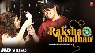 Raksha Bandhan  Latest Video Song  Rani Indrani Sharma  Raksha Bandhan Songs [upl. by Anir274]