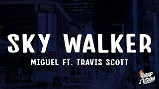 Miguel  Sky Walker Lyrics ft Travis Scott [upl. by Legnaros]