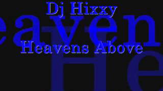 Dj Hixxy  Heavens Above [upl. by Eisned]