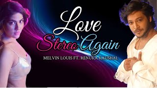 Love Stereo Again  Melvin Louis ft Renuka Kaushal [upl. by Medora]