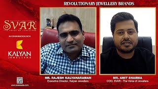 SVAR in conversation with Rajesh Kalyanaraman of the Revolutionary Brand Kalyan Jewellers [upl. by Adelle]