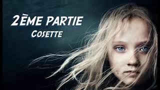 Les Misérables  2ème partie  Cosette [upl. by Eunice631]