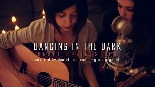 Bruce Springsteen  Dancing in The Dark Cover by Daniela Andrade x Gia Margaret [upl. by Nykal]