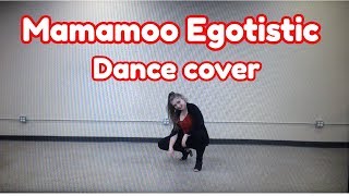 Mamamoo Egotistic dance cover [upl. by Eiboh]