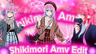 Shikimori💖EDITAMV💖 [upl. by Iadrahc]