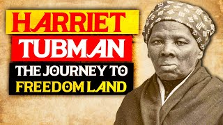 Harriet Tubman The journey to freedom land  Unmasking the Bravery of Harriet Tubman [upl. by Mahmoud]