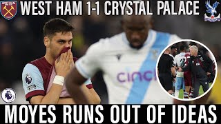 Desperate Hammers run out of ideas  Moyes last gasp tactics fail  West Ham 11 Crystal Palace [upl. by Nalyd]