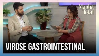 GASTROENTEROLOGISTA Lucas Sicinato explica sobre a virose gastrointestinal  Manhã Total [upl. by Aekan]