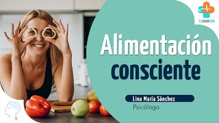 Alimentación consciente  Mindful Eating  Tu Salud Guía [upl. by Nykal997]