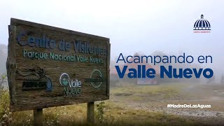 Todo lo que debes saber para acampar en Valle Nuevo MadreDeLasAguas ValleNuevo [upl. by Ahsoyek]