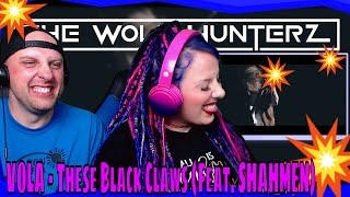 Reaction TO VOLA  These Black Claws Feat SHAHMEN Official Music Video THE WOLF HUNTERZ REACT [upl. by Yessydo]