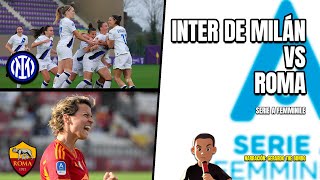 🔴INTER DE MILÁN VS ROMA  SERIE A FEMMINILE🎙️RELATO EN VIVO 🎙️TB SPORTS [upl. by Neliac395]