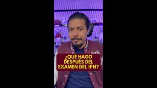 ¿Qué hago después del examen del IPN [upl. by Kernan]