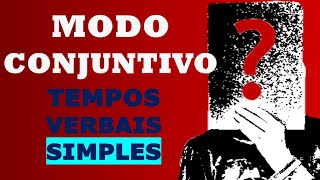 Modo Conjuntivo I  Tempos verbais simples [upl. by Rhiana]