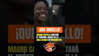 Mauro Castillo cantará en LA CASA BLANCA ¡Exclusivo [upl. by Rella]