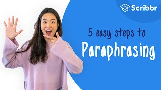 How to Paraphrase in 5 Easy Steps  Scribbr 🎓 [upl. by Earb496]