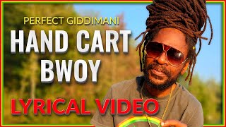 Perfect Giddimani  Hand Cart Bwoy LYRICAL VIDEO [upl. by Liagabba]