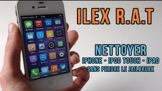 ILEX RAT  Nettoyez votre iPhone iPod touch iPad sans le restaurer garder le Jailbreak [upl. by Hoi379]