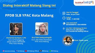 Dialog Malang siang  PPDB SLB YPAC KOTA MALANG [upl. by Horner847]