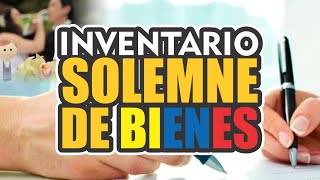 INVENTARIO SOLEMNE DE BIENES  MENORES DE EDAD [upl. by Anirtruc569]