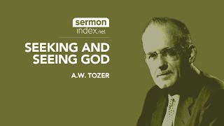 Audio Sermon Clip Seeking And Seeing God by AW Tozer [upl. by Euqinna]