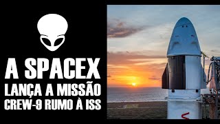 Space X lança com sucesso a missão CREW9 rumo à Estação Espacial [upl. by Dihsar539]