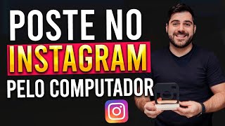 Como Postar no INSTAGRAM pelo PC  2 Formas Rápidas ATUALIZADO 2021 [upl. by Selym]