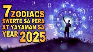 7 ZODIAC NA SWERTE SA PERA AT YAYAMAN SA YEAR 2025  7 Lucky zodiac sign in money for 2025 [upl. by Bobbi229]