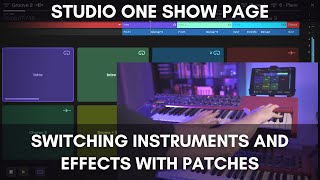 Studio One Show Page Episode 2 Switching Instruments and Effects with Patches [upl. by Haggi83]