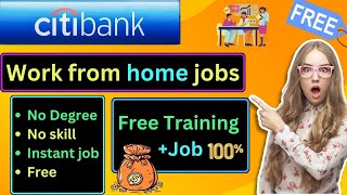 Citi Banks Work from Home  Free Training for Instant Jobs [upl. by Cade]