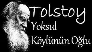 quotYoksul Köylünün Oğluquot TOLSTOY sesli öykü Akın ALTAN [upl. by Molton]