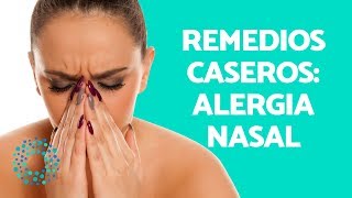 REMEDIOS CASEROS para la ALERGIA NASAL  ¿Cómo quitar la ALERGIA NASAL [upl. by Aissert]