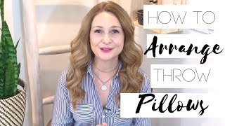 How to Arrange Throw Pillows  Karla Dreyer [upl. by Ynaffets]