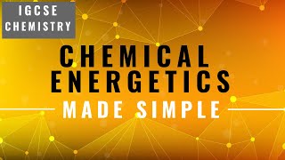 IGCSE CHEMISTRY REVISION Syllabus 6  Chemical energetics [upl. by Etrem]