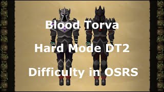 Blood Torva  Hard Mode DT2  Difficulty in OSRS  Ramble [upl. by Kaspar681]