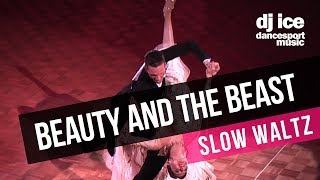 SLOW WALTZ  Dj Ice  Beauty And The Beast [upl. by Eugnimod]