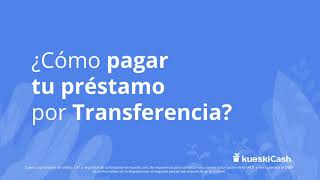 ¿Cómo pagar Kueski Cash por transferencia [upl. by Domel]